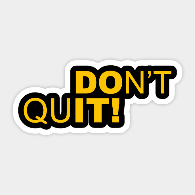 dont quit Sticker by KAFA COLLECTION